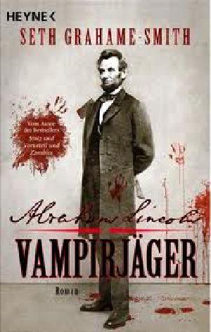 [Abraham Lincoln: Vampire Hunter 01] • Abraham Lincoln - Vampirjäger